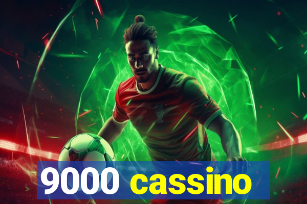9000 cassino